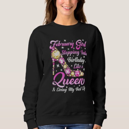 Funny High Heel A Queen Was Born In February Happy Sweatshirt
