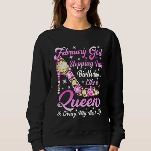 Funny High Heel A Queen Was Born In February Happy Sweatshirt