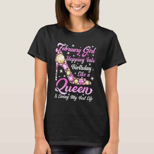 Funny High Heel A Queen Was Born In February Happy T_Shirt