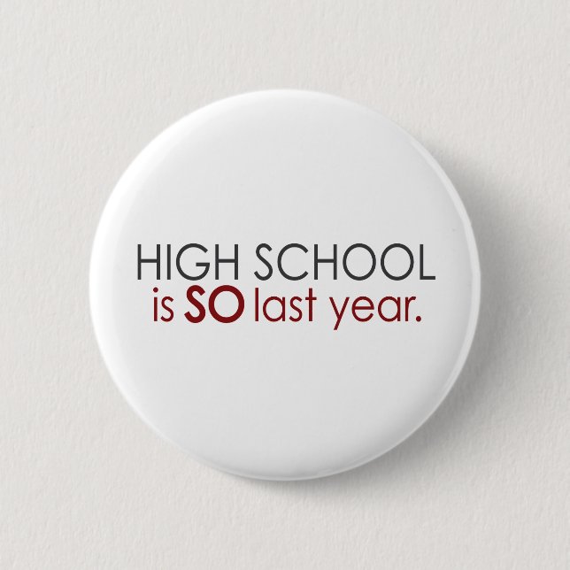Funny High School Grad Pinback Button (Front)