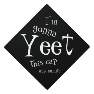 Funny High School Yeet Catch Phrase Meme Toss 2026 Graduation Cap Topper