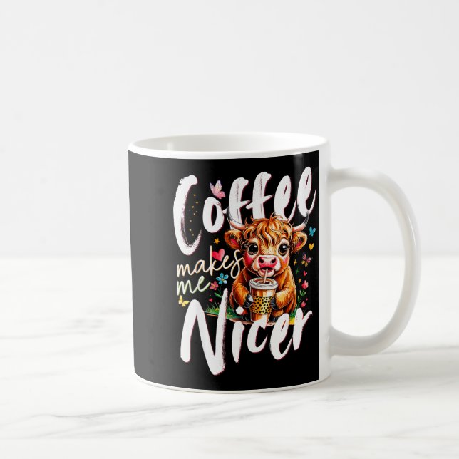 Funny Highland Cow Coffee Makes Me Nicer Quote Hum Coffee Mug (Right)