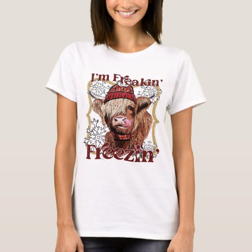 Funny Highland Cow Im Freaking Freezing Western Ch T_Shirt