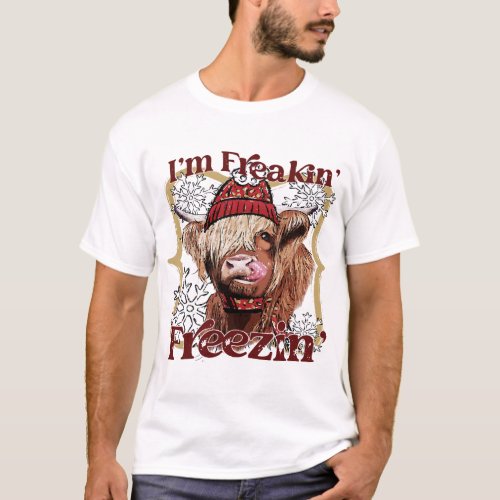 Funny Highland Cow Im Freaking Freezing Western Ch T_Shirt