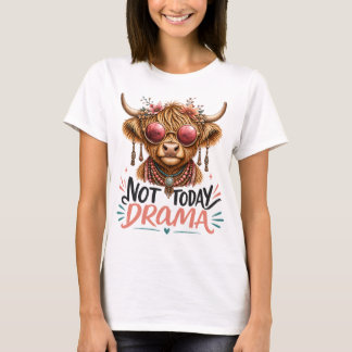 Funny Highland Cow Not Today Drama T-Shirt