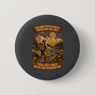 Funny Hiker Gift Hiking Lover Outdoor Quote Button