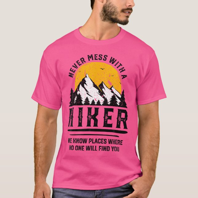 Funny Hiker Gift Hiking Lover Outdoor Quote T-Shirt (Front)