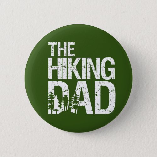 Funny Hiking Dad Hiker Vintage Fathers Day Button