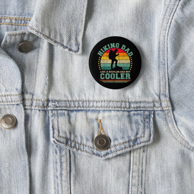 Funny Hiking Dad Like A Regular Dad Hiking Button (In Situ)