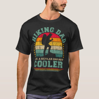 Funny Hiking Dad Like A Regular Dad Hiking T-Shirt