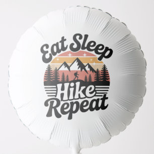 Funny Hiking Eat Sleep Hike Repeat Balloon