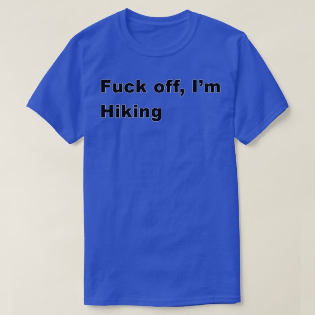 Funny Hiking Gift For Men Women  T-Shirt (Design Front)