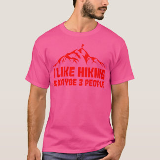 Funny Hiking Gift Men Women Cool I Like Hiking 3 T-Shirt