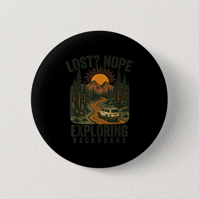 Funny Hiking Lost_ Nope Exploring Backroads Humor  Button (Front)