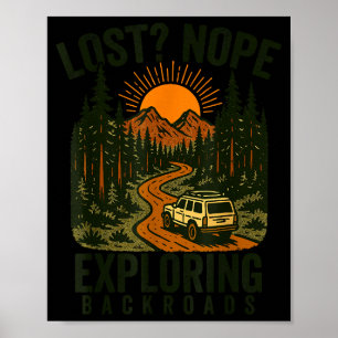 Funny Hiking Lost_ Nope Exploring Backroads Humor Poster
