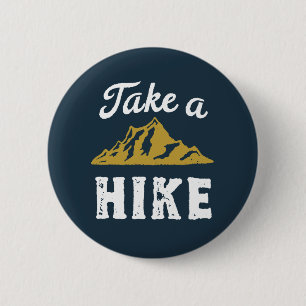 Funny Hiking Pun Hiker Take a Hike Vintage Retro Button