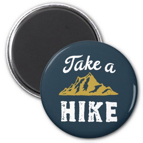 Funny Hiking Pun Hiker Take a Hike Vintage Retro Magnet