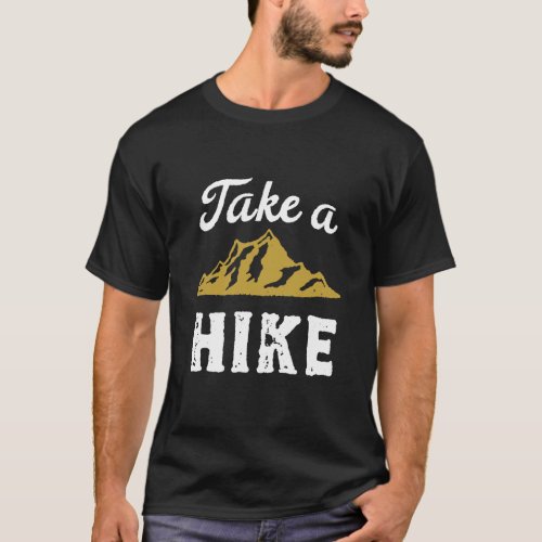 Funny Hiking Pun Hiker Take a Hike Vintage Retro T_Shirt