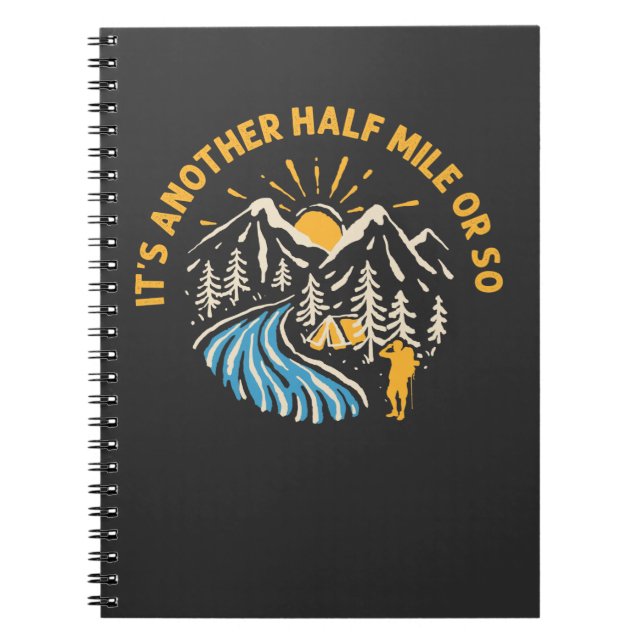 Funny Hiking Quote Sarcastic Outdoor Camper Humor Notebook (Front)