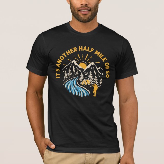 Funny Hiking Quote Sarcastic Outdoor Camper Humor T-Shirt (Front)