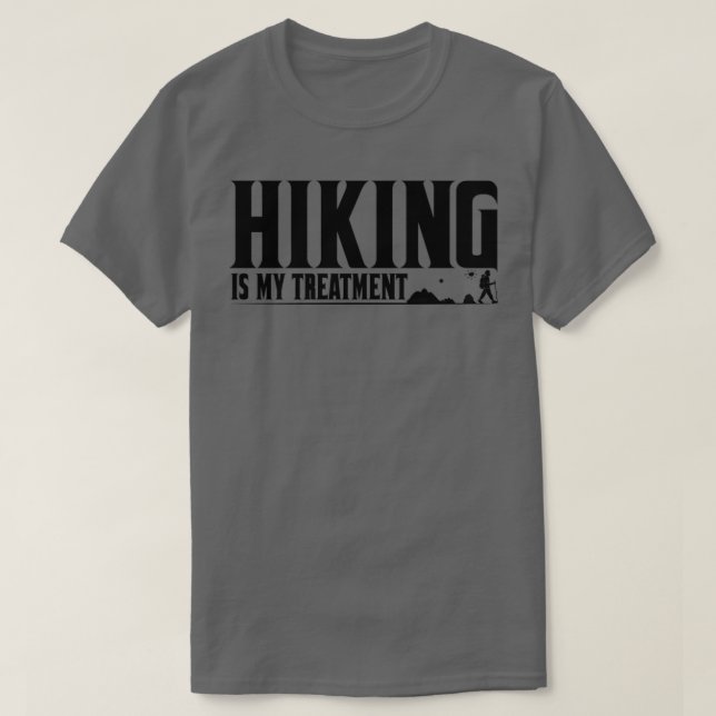 Funny Hiking Quotes For Hiking Lovers  T-Shirt (Design Front)