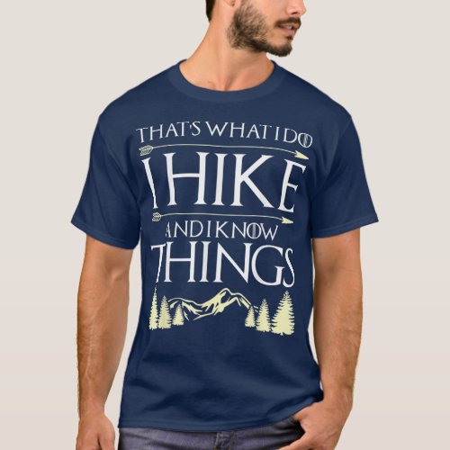 Funny Hiking Shirt Thats What I Do I Hike And I