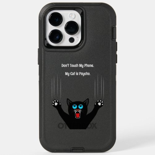 Funny Hilarious Black Cat Dont Touch My Phone OtterBox iPhone 14 Pro Max Case