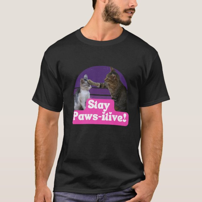 Funny Hilarious Cat Meme Kitty Feline Lover Stay P T-Shirt (Front)