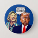 Funny Hillary Says Lock Trump Up Button at Zazzle