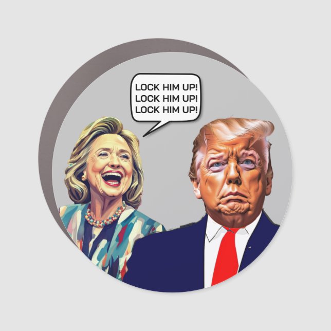 Funny Hillary Says Lock Trump Up Car Magnet (Front)