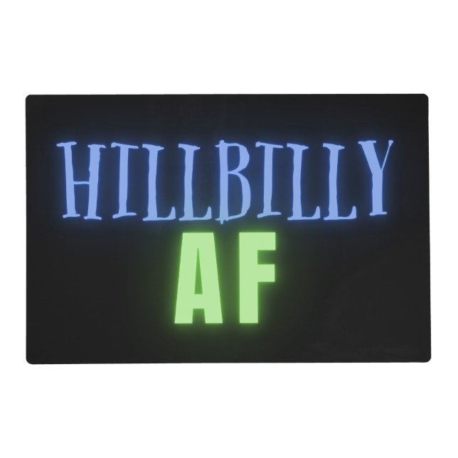 Funny Hillbilly AF Neon Placemat (Front)