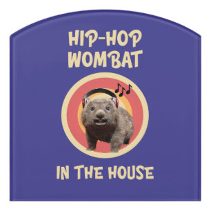 Funny Hip-hop Wombat in the House Door Sign