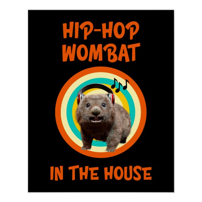 Funny Hip-hop Wombat in the House Poster (Front)