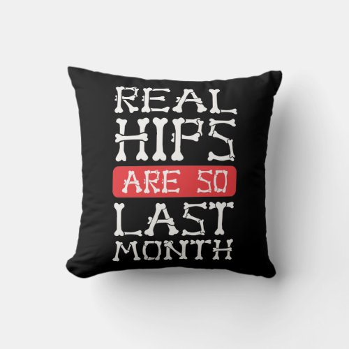 Funny Hip Replacement Bones Surgery Recovery Throw Pillow