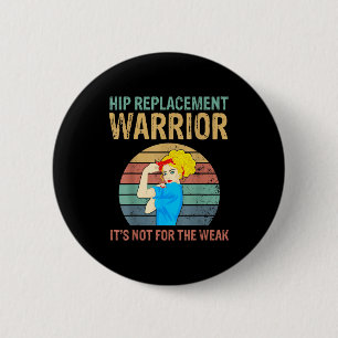 Funny Hip Replacement Warrior New Prosthetic Women Button
