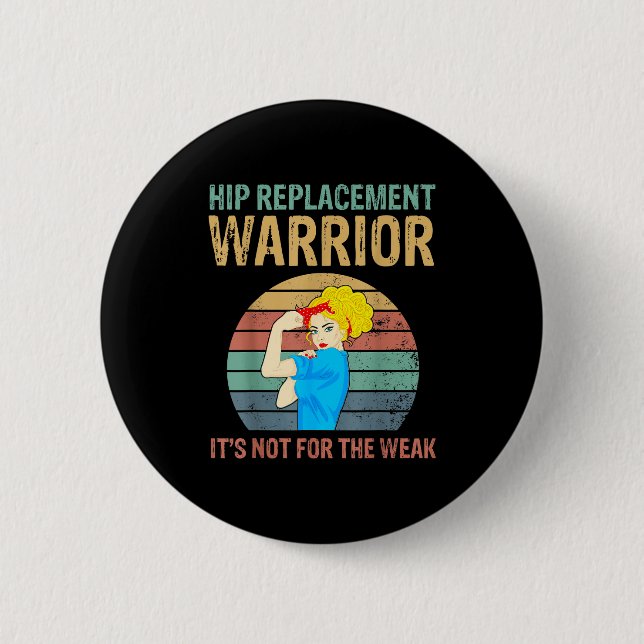 Funny Hip Replacement Warrior New Prosthetic Women Button (Front)