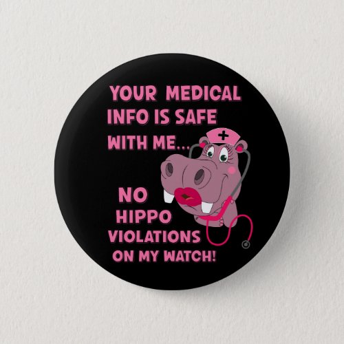 Funny HIPAA HIPPA Violation Nurse Medical Hippo Button