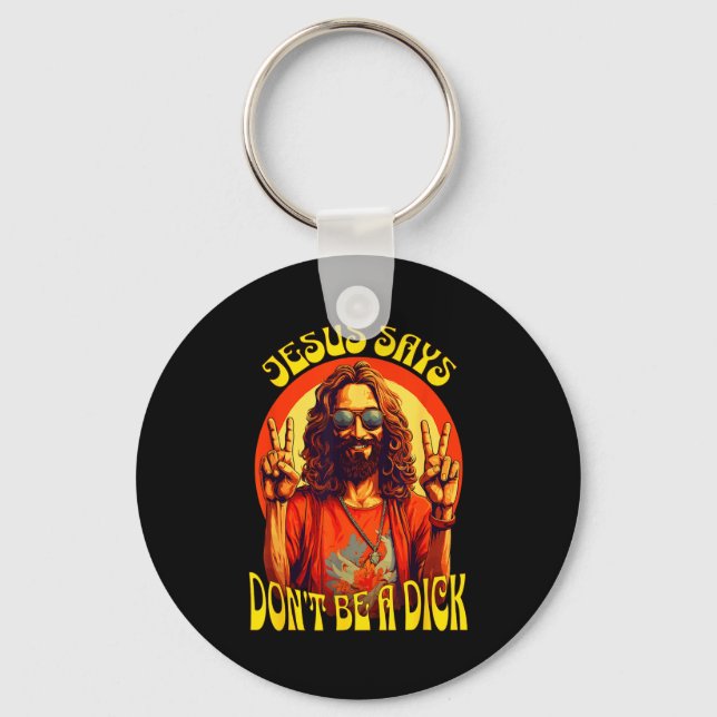 Funny Hipe Jesus Don't Be A  Keychain (Front)
