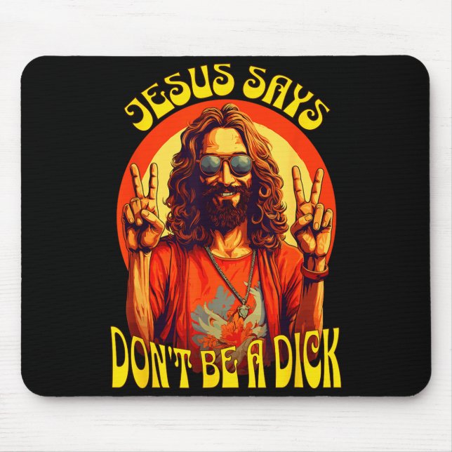 Funny Hipe Jesus Don't Be A  Mouse Pad (Front)