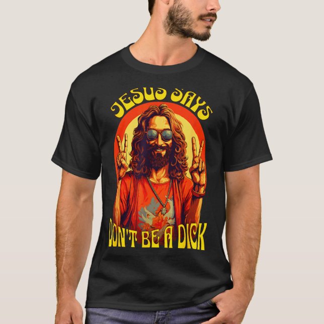 Funny Hipe Jesus Don't Be A  T-Shirt (Front)