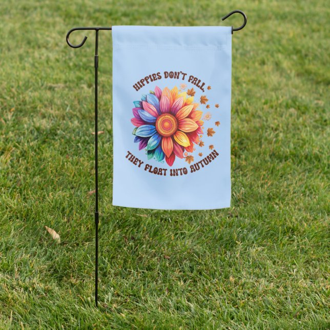Funny Hippies Quote Sunflower Autumn Garden Flag (In SItu)