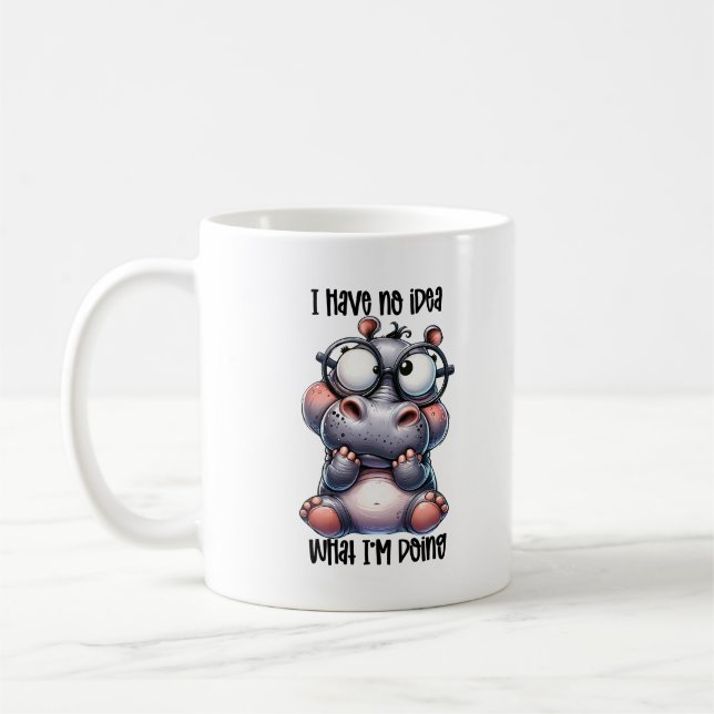 Funny Hippo I Have No Idea What I Am Doing  Coffee Mug (Left)