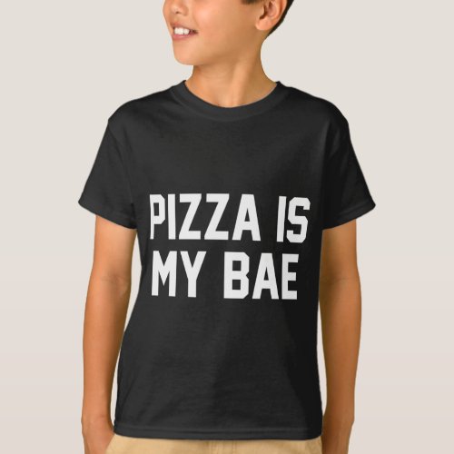 Funny Hipster Anti_Valentines Pizza Is My Bae T_Shirt