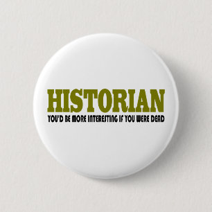 Funny Historian Pinback Button