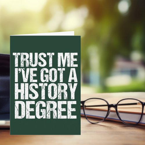 Funny History Degree Graduation Quote Historian Card