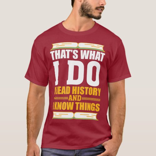 Funny History  for History Buff Gift Teacher T_Shirt