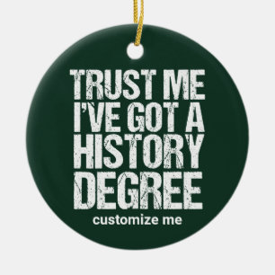 Funny History Graduation Historian Degree Custom Ceramic Ornament