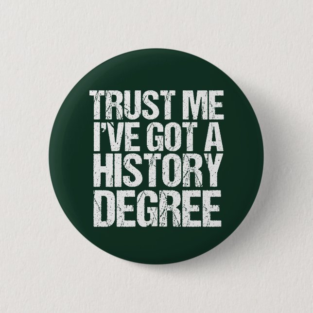 Funny History Graduation Historian Degree Quote Button (Front)