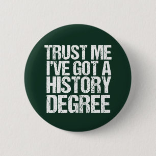 Funny History Graduation Historian Degree Quote Button