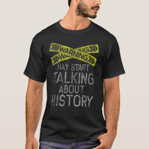 Funny History T History History Buff T-Shirt